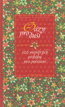 Kniha: Oázy pro duši - 100 moudrých příběhů pro potěšení - Norbert Lechleitner