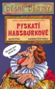 Kniha: Pyskatí Habsburkové - Martin Pitro