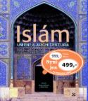 Kniha: Islám - Umění a architektura - Monty Halls