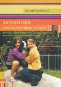 Kniha: Animoterapie aneb Jak nás zvířata léčí - Praktický průvodce pro veřejnost, pedagogy i pracovníky zdravotnických zařízení - Zoran Nerandžič