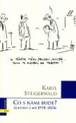 Kniha: Co s námi bude? - Fejetony z let 1998-2006 - Karel Steigerwald