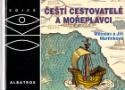 Kniha: Čeští cestovatelé a mořeplavci - Jiří Martínek