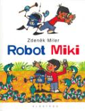Kniha: Robot Miki - Zdeněk Miler