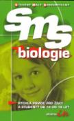 Kniha: SMS biologie - Rychlá pomoc pro žáky a studenty od 12 do 16 let