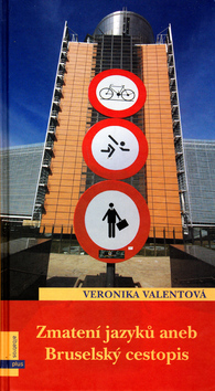 Kniha: Zmatení jazyků - aneb Bruselský cestopis - Veronika Valentová