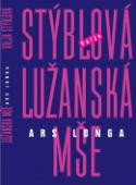 Kniha: Lužanská mše  Ars Longa - Valja Stýblová