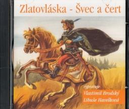 Médium CD: Zlatovláska, Švec a čert - vypravuje V. Brodksý , L.Havelková