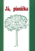 Kniha: Já, písnička - Zpěvník pro žáky základních škol I. díl pro 1. - 4. třídu - neuvedené, Petr Jánský