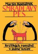 Kniha: Smradlavý pes - 150! krátkých románů v jedné knize - Martin Komárek