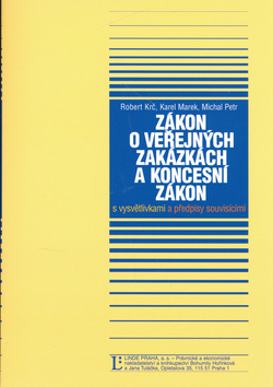 Kniha: Zákon o veřejných zakázkách a koncesní zákon - S vysvětlivkami a předpisy souvisícími - Karel Marek, neuvedené, Michal Petr, Robert Krč