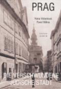 Kniha: Prag Die verschwundene jüdische Stadt - Hana Volavková, Pavel Bělina