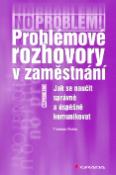 Kniha: Problémové rozhovory v zaměstnání - Jak se naučit spr.komunikovat - Thomas Wieke