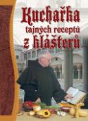 Kniha: Kuchařka tajných receptů z klášterů - Chris Bradford, Luis Jiménez