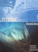 Kniha: Titanic Ztracená slova - Největší námořní katastrofa - Senan Malony