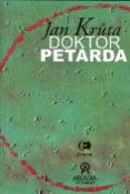 Kniha: Doktor Petarda - aneb ten, který se postaral - Jan Krůta