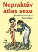 Kniha: Nepraktův atlas sexu - Jiří Winter-Neprakta, Radim Uzel