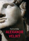 Kniha: Alexandr Veliký - Paul Cartledge