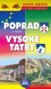 Skladaná mapa: Poprad 1:8 000 Vysoké Tatry1:10 000 - mapa mesta