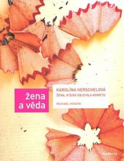 Kniha: Karolína Herschelová - Žena, která objevila kometu - Michael Hoskin