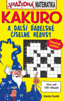 Kniha: Kakuro - A další ďábelské číselné rébusy - Kjartan Poskitt, Philip Reeve