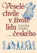 Kniha: Veselé chvíle v životě lidu českého - Čeněk Zíbrt