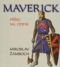 Kniha: Maverick Pěšec na odpis - Miroslav Žamboch