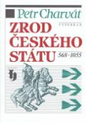 Kniha: Zrod českého státu 568-1055 - Petr Charvát
