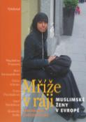 Kniha: Mříže v ráji - Muslimské ženy v Evropě - Magdaléna Frouzová