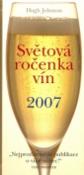 Kniha: Světová ročenka vín 2007 - Denis Johnson, Hugh Johnson