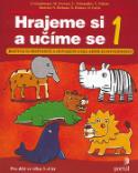 Kniha: Hrajeme si a učíme se 1 - Rozvoj schopností a osvojení zakl.dovednsti - neuvedené