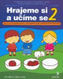 Kniha: Hrajeme si a učíme se 2 - Rozvoj schop. a osvojení zákl*dovedností - neuvedené