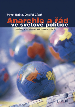 Kniha: Anarchie a řád ve světové politice - Kapitoly z teorie mezinárodních vztahů - Pavel Barša, Ondřej Císař