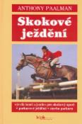 Kniha: Skokové ježdění - Výcvik koně a jezdce pro skokový sport - Anthony Paalman