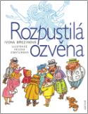 Kniha: Rozpustilá ozvěna - Ivona Březinová