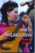 Kniha: Aneta Langerová netuctová hvězda - Pavel Hora