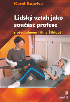 Kniha: Lidský vztah jako součást profese - S předmluvou Jiřiny Šiklové - Karel Kopřiva