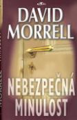 Kniha: Nebezpečná minulost - David Morrell