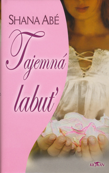 Kniha: Tajemná labuť - Shana Abé