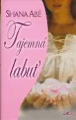 Kniha: Tajemná labuť - Shana Abé