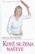 Kniha: Když se Žena naštve - Irena Fuchsová