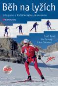 Kniha: Běh na lyžích + DVD - Trénujeme s Kateřinou Neumannovou - Emil Bolek, Ján Ilavský