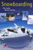 Kniha: Snowboarding - Martin Večerka, Oto Louka