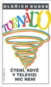 Kniha: Tornádo - Četní, když v televizi nic není - Oldřich Dudek