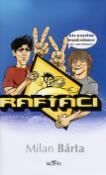 Kniha: Rafťáci - Milan Bárta