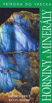 Kniha: Horniny a minerály SK - Monica Price, Kevin Walsh
