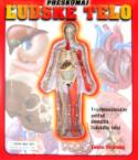 Kniha: Preskúmaj Ľudské telo - Trojdimenzionálny pohľad do vnútra ľudského tela! - Luann Colombo