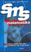 Kniha: SMS matematika - Rychlá pomoc pro žáky a studenty od 12 do 16 let