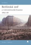 Kniha: Berlínská zeď - a vnitroněmecká hranice 1961 - 89 - Gordon Rottman