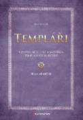 Kniha: Templáři - vzestup, moc, pád a mystéria templářských rytířů - Sean Martin