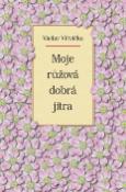 Kniha: Moje růžová dobrá jitra - Václav Větvička